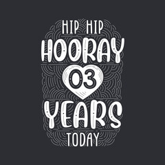 Hip hip hooray 3 years today, Birthday anniversary event lettering for invitation, greeting card and template.