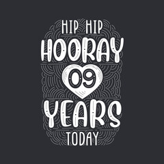 Hip hip hooray 9 years today, Birthday anniversary event lettering for invitation, greeting card and template.