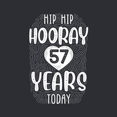 Birthday anniversary event lettering for invitation, greeting card and template, Hip hip hooray 57 years today.