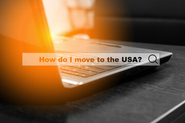 How do I move to the USA. Traveler questions on the computer. Internet hologram in front of laptop