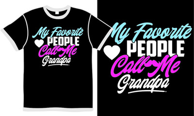 my favorite people call me grandpa, daddy design concept, favorite people saying, happy fathers day isolated clothing, best father illustration text design