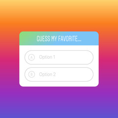 Quiz Option Sticker. Guess my Favorite. Social Media Sticker with Blank White Options. Vector illustration