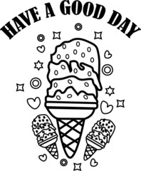ice cream icon coloring page,have a good day coloring page, t shirt design,