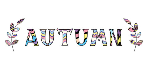 Cute quote autumn in rainbow colors with two decorative brunches isolated on white background. Vector illustration