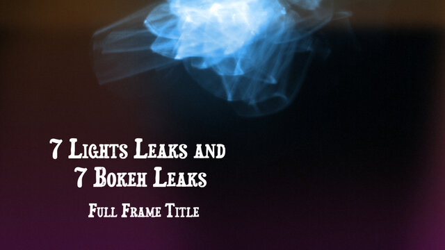7 Light Leaks 7 Bokeh Lights Title
