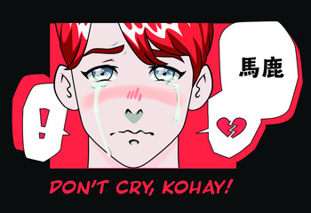 Crying young man in anime style. Japanese text means "Don't cry, kohay (junior)!".