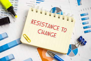 Conceptual photo about Resistance To Change with written phrase.