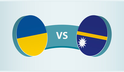 Ukraine versus Nauru, team sports competition concept.