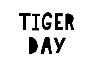 Tiger phrase lettering for celebration international day or nature protection