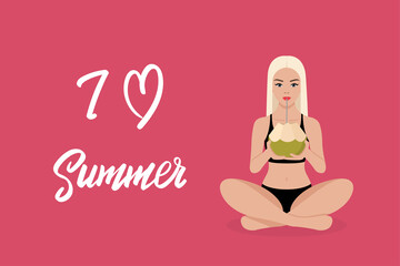 Summer greeting card. A blonde girl in a swimsuit sits in the lotus position and drinks coconut water from a coconut. Handwritten text 