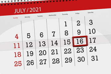 Calendar planner for the month july 2021, deadline day, 16, friday