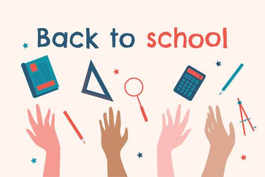 Illustration vectorielle, mains lev&eacute;es, sur le th&egrave;me de la entr&eacute;e scolaire avec le message "back to school". Fournitures scolaires.