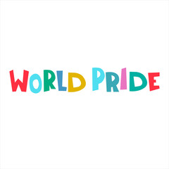 LGBTQIA World Pride. Rainbow-colored hand lettering. Annual international event. Isolated on white background