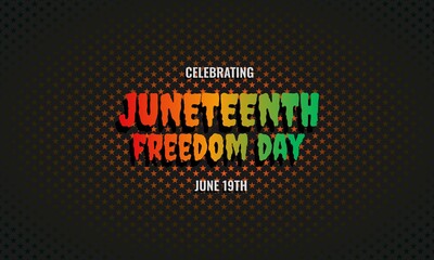Happy Juneteenth Independence Day. Freedom or Emancipation day background design