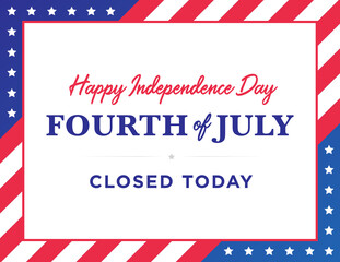 Closed Sign, 4th of July Banner, Fourth of July Closed, Holiday Banner, Independence Day Background, July 4th Background, 4th of July Background, Parade Background, Patriotic Banner Vector