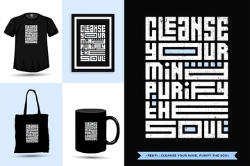 Typographic Quote inspiration Tshirt cleanse your mind, purify the soul for print. Typography lettering vertical design template poster, mug, tote bag, clothing, and merchandise