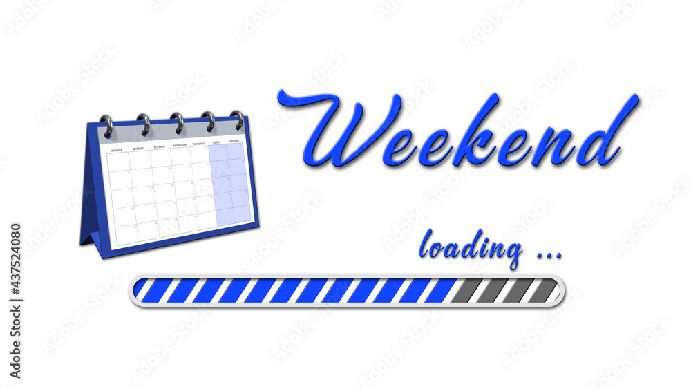 Fototapete Weekend loading greeting card with set-up calendar - blue lettering and loading bar on white background - 3D Illustration