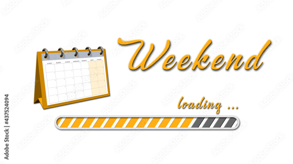 Poster weekend loading greeting card with set-up calendar - orange lettering and loading bar on white backg