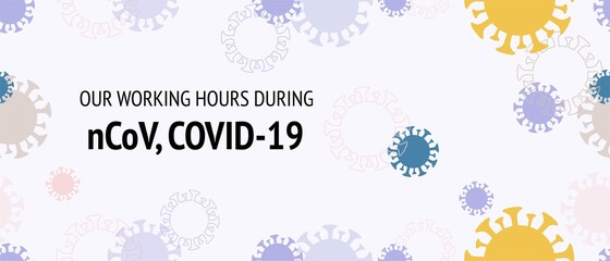 Working Hours During COVID 19, nCoV. Flat Cartoon Coronavirus Medical Poster.