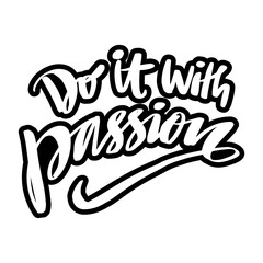 Do It with passion hand written motivational quote.