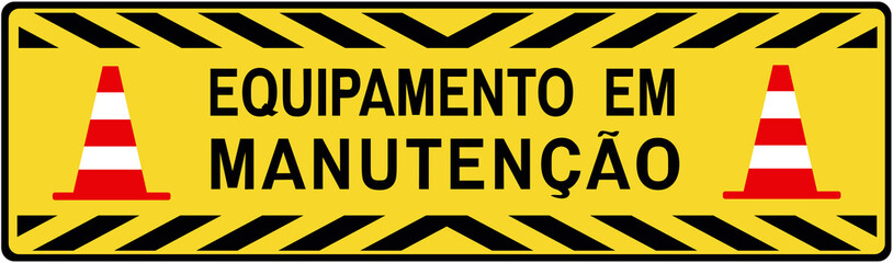 A sign that says : equipment under maintenance in portuguese language.
