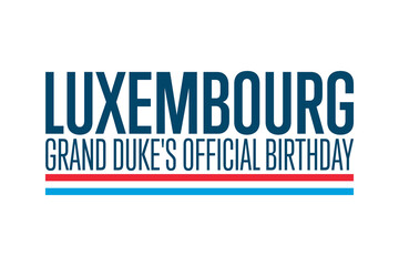Obraz premium Luxembourg National Day. June 23. Grand Duke's Official Birthday. Holiday concept. Template for background, banner, card, poster with text inscription. Vector EPS10 illustration.