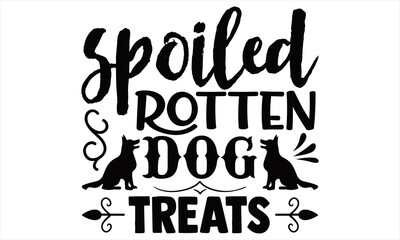 Spoiled rotten dog Treats-Hand drawn lettering on white background. Design element for T-shirts, poster, card, banner. Vector illustration
