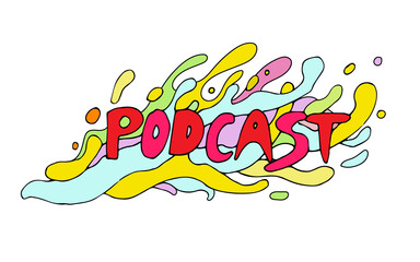 Podcast logo. Colorful inscription. Funny cartoon doodle icon with sound splash effect. Good for podcasting, broadcasting, media hosting, banner, web radio, multimedia advertising