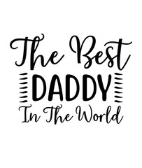 The Best Daddy In The World T-shirt, Dad Shirt, Father's Day Shirt, Gift For Dad, Best Dad Shirt, New Dad T-shirt, Gift For Grandpa