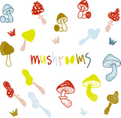 Drawing cute multicolored mushrooms and an inscription. Hand drawn vector illustration. Design for T-shirt, textile and prints.
