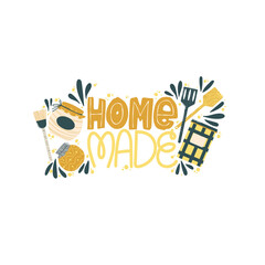 Home made handwritten slogan with hand drawn kitchenware elements in cute flat style. Cute quote about hand made, kitchen and cooking with cute decorative illustrations. Vector illustration on white.
