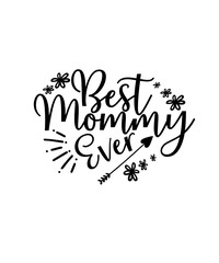 best mommy ever svg tshirt design