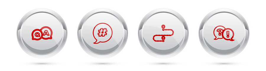 Set line Question and Answer, Hashtag speech bubble, Route location and Exclamation. Silver circle button. Vector