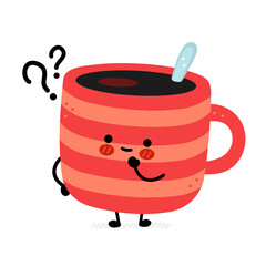 Cute funny coffee mug with question mark . Vector hand drawn cartoon kawaii character illustration icon. Isolated on white background. Coffee or tea cup, mug character concept