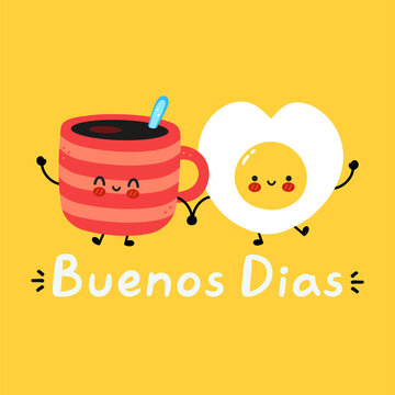 Cute funny happy coffee mug and fried egg character. Buenos dias spanish quote. Vector hand drawn cartoon kawaii character illustration icon. Spain good morning card, banner concept