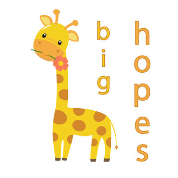 Baby giraffe with a flower and the inscription BIG HOPES. Vector illustration.