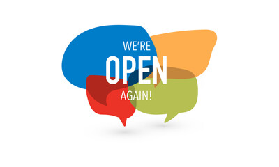 We're open again on speech bubble