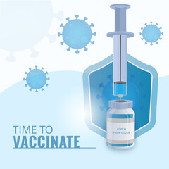 Time To Vaccinate Based Poster Design With Vaccine Bottle, Syringe And Shield On Blue Coronavirus Effect Background.