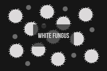 White Fungus disease symbols on dark background. COVID-29 Healthcare conceptual vector illustration. 