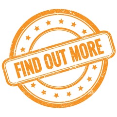 FIND OUT MORE text on orange grungy round rubber stamp.