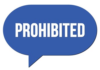 PROHIBITED text written in a blue speech bubble