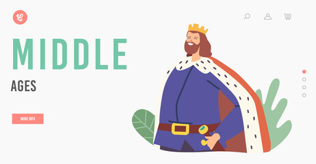 Middle Ages Landing Page Template. King Character Wearing Crown and Mantle with Sword on Belt Stand with Arms Akimbo