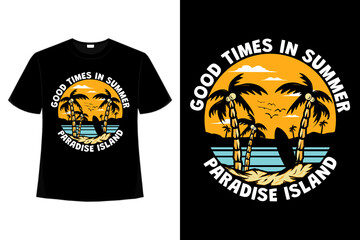 T Shirt Design Good Time Summer Paradise Island Beach Hand Drawn Retro Style