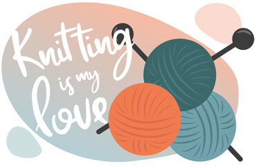 World wide Knit in public place day. Love to knitting. Balls of yarn for knitting. Hobby time. Vector cute flat cartoon illustration. Handmade concept.