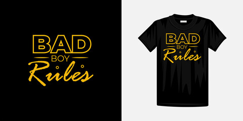 Bad boy rules typography t-shirt design. Famous quotes t-shirt design.