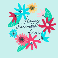 Happy Summer Time. Summer seasonal greeting card. Wreath of wild meadow flowers, handwritten text on blue background. Happy holidays concept