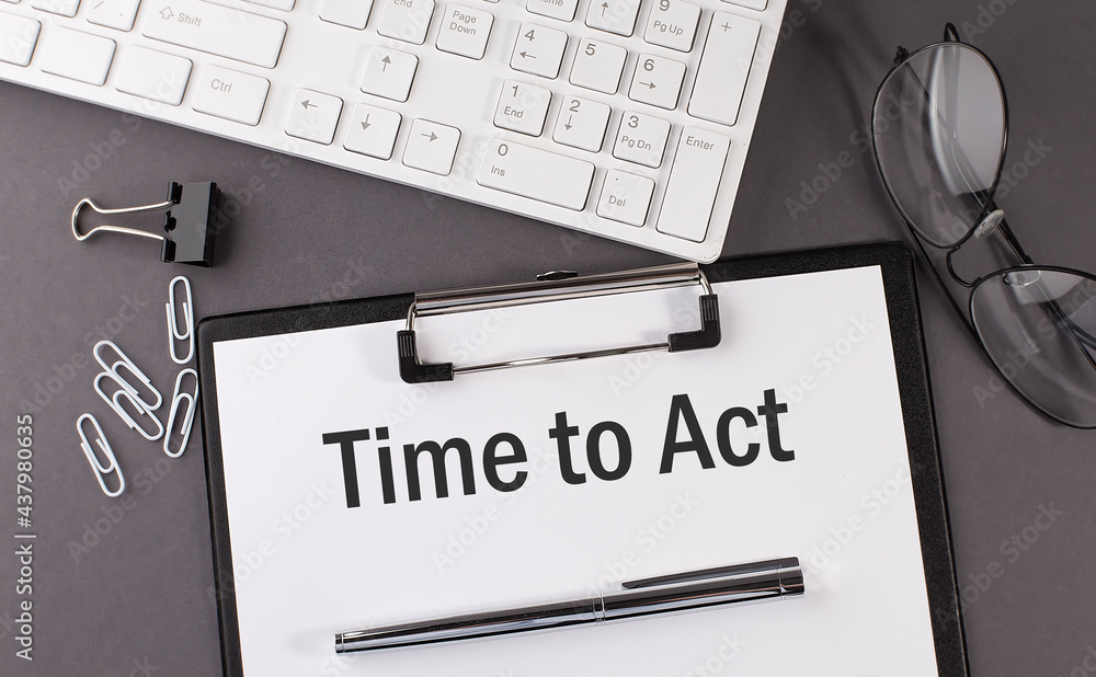 Poster office paper sheet with text time to act and keyboard. business concept