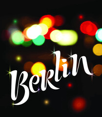 Berlin hand written brush lettering, ink creative calligraphy. Оn bright background. Modern city lights, night life. T-shirt print, poster design. Tourism and travel vector illustration