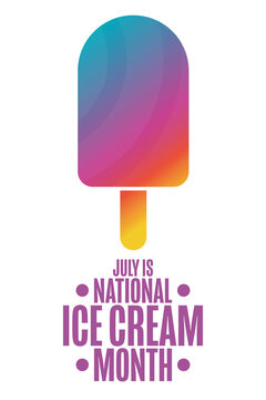 July is National Ice Cream Month. Holiday concept. Template for background, banner, card, poster with text inscription. Vector EPS10 illustration.