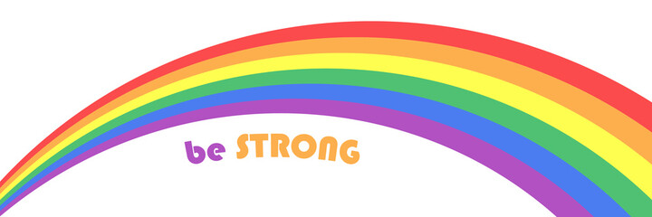 LGBTQ gay pride rainbow wave on white background with text typography - be strong. Pride text with LGBT flag colors. Creative retro text lettering for Pride month. Vector illustration